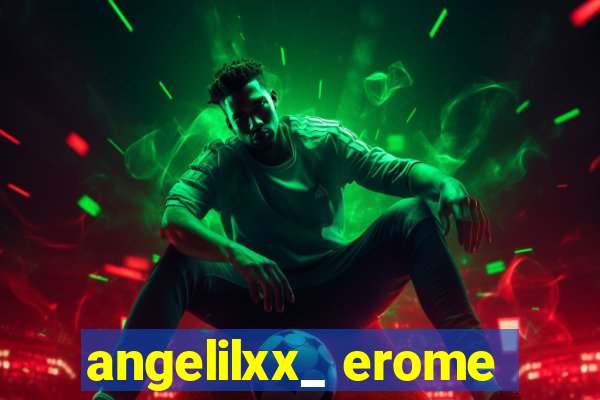 angelilxx_ erome